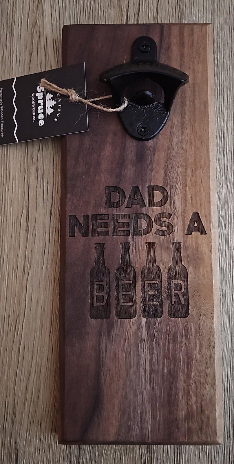 Consign - Dad Needs a Beer Wall Mounted Magnetic Bottle Opener