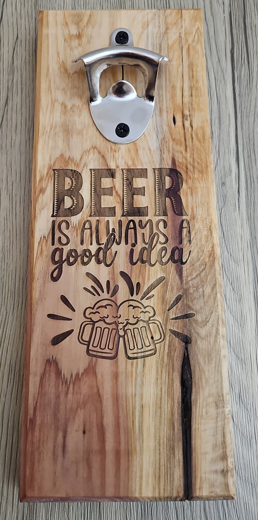 Wall Mounted Magnetic Bottle Opener Engrave "Beer is Always a"